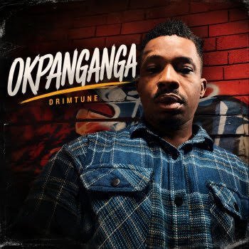 MUSIC + LYRICS: Drimtune - Okpanganga
