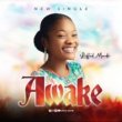 Awake by Lifted Mordi | Latest gospel Music 2025